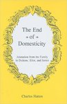 The End of Domesticity: Alienation from the Family in Dickens, Eliot, and James by Charles Hatten