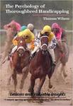 The Psychology of Thoroughbred Handicapping: Lessons and Valuable Insights by Thomas L. Wilson