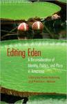 Editing Eden : A Reconsideration of Identity, Politics, and Place in Amazonia by Frank Hutchins