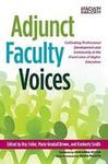 Adjunct Faculty Voices : Cultivating Professional Development and Community at the Front Lines of Higher Education by Roy Fuller