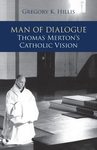 Man of Dialogue : Thomas Merton's Catholic Vision
