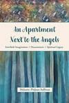 An Apartment Next To The Angels by Melanie-Prejean Sullivan